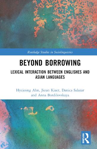 [object Object] «Beyond Borrowing: Lexical Interaction between Englishes and Asian Languages», авторов Анна Бордиловская, Даника Салазар, Хьечжон Ан, Цзюнь Кяэр - фото №1
