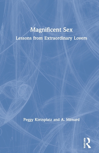 Паперова книга «Magnificent Sex: Lessons from Extraordinary Lovers», авторів А. Менар, Пеггі Кляйнплатц - фото №1