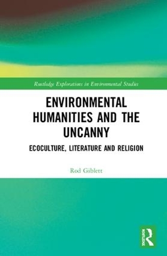 Бумажная книга «Environmental Humanities and the Uncanny: Ecoculture, Literature and Religion», автор Род Гиблетт - фото №1