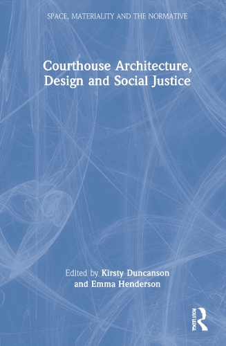 Паперова книга «Courthouse Architecture, Design and Social Justice», авторів Емма Хендерсон, Кірсті Данкансон - фото №1