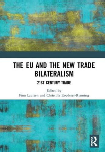 Паперова книга «The EU and the New Trade Bilateralism: 21st Century Trade» - фото №1