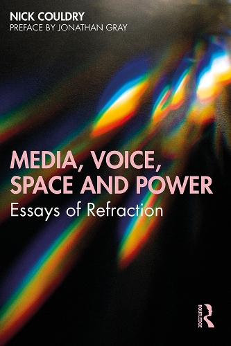 Бумажная книга «Media, Voice, Space and Power: Essays of Refraction», автор Ник Кулдри - фото №1