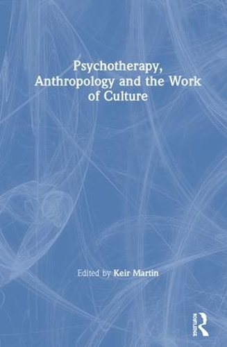 Паперова книга «Psychotherapy, Anthropology and the Work of Culture» - фото №1