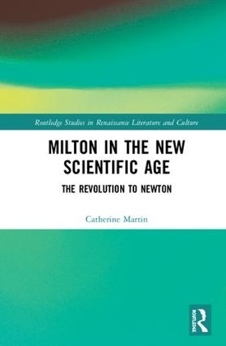 Паперова книга «Milton and the New Scientific Age: Poetry, Science, Fiction», автор Кетрін Мартін - фото №1