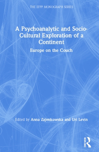 Бумажная книга «A Psychoanalytic and Socio-Cultural Exploration of a Continent: Europe on the Couch» - фото №1