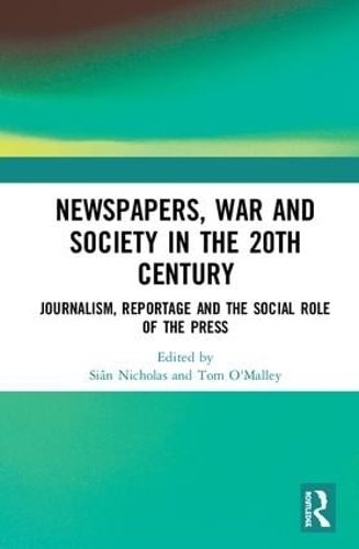 Бумажная книга «Newspapers, War and Society in the 20th Century: Journalism, Reportage and the Social Role of the Press» - фото №1