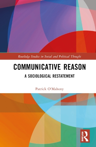 Паперова книга «Communicative Reason: A Sociological Restatement», автор Патрік О'Махоні - фото №1