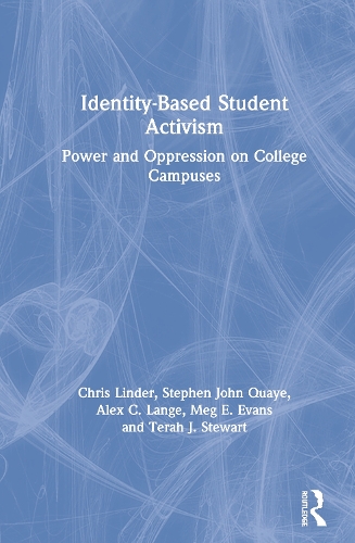 Бумажная книга «Identity-Based Student Activism: Power and Oppression on College Campuses», авторов Алекс К. Ланге, Крис Линдер, Мег Э. Эванс, Стивен Джон Куайе, Тера Дж. Стюарт - фото №1