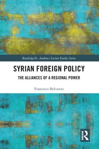 Бумажная книга «Syrian Foreign Policy: The Alliances of a Regional Power», автор Франческо Белькастро - фото №1