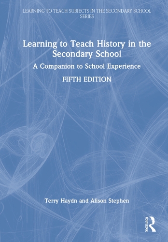 Бумажная книга «Learning to Teach History in the Secondary School: A Companion to School Experience», авторов Элисон Стивен, Терри Хайдн - фото №1