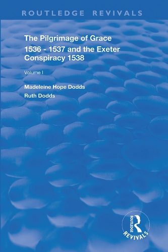 Бумажная книга «The Pilgrimage of Grace, 1536-1537, and, The Exeter Conspiracy, 1538: Volume 1», авторов Мадлен Хоуп Доддс, Рут Доддс - фото №1
