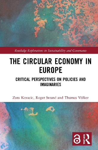 Бумажная книга «The Circular Economy in Europe: Critical Perspectives on Policies and Imaginaries», авторов Роджер Стрэнд, Томас Фёлькер, Зора Ковачич - фото №1