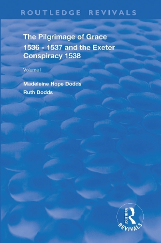 Бумажная книга «The Pilgrimage of Grace, 1536-1537, and, The Exeter Conspiracy, 1538: Volume 1», авторов Мадлен Хоуп Доддс, Рут Доддс - фото №1