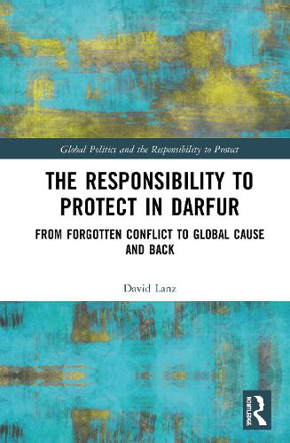 Паперова книга «The Responsibility to Protect in Darfur: From Forgotten Conflict to Global Cause and Back», автор Девід Ланц - фото №1