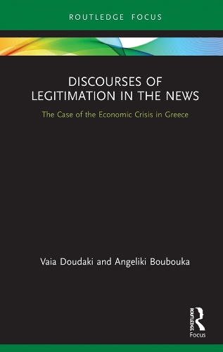 Бумажная книга «Discourses of Legitimation in the News: The Case of the Economic Crisis in Greece», авторов Анжелика Бубука, Вайя Дудаки - фото №1