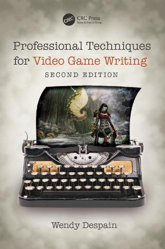 [object Object] «Professional Techniques for Video Game Writing», автор Венді Деспейн - фото №1