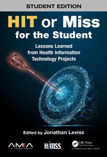 Бумажная книга «HIT or Miss for the Student: Lessons Learned from Health Information Technology Projects» - фото №1