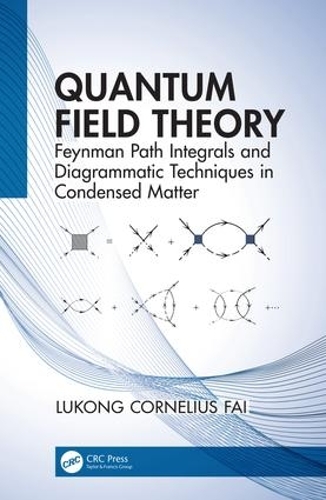 Паперова книга «Quantum Field Theory: Feynman Path Integrals and Diagrammatic Techniques in Condensed Matter», автор Луконг Корнеліус Фай - фото №1
