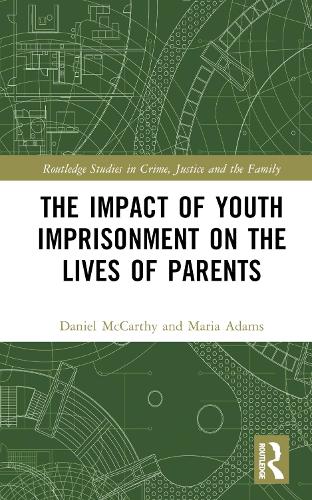 Бумажная книга «The Impact of Youth Imprisonment on the Lives of Parents», авторов Дэниел Маккарти, Мария Адамс - фото №1
