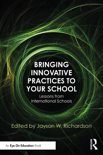 Паперова книга «Bringing Innovative Practices to Your School: Lessons from International Schools» - фото №1