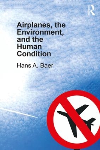 Паперова книга «Airplanes, the Environment, and the Human Condition», автор Ганс А. Баер - фото №1