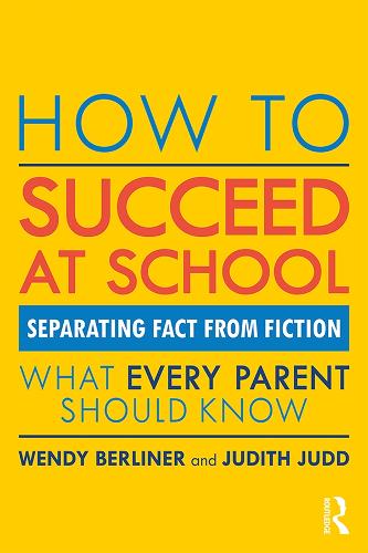 Паперова книга «How to Succeed at School: Separating Fact from Fiction», авторів Джудіт Джадд, Венді Берлінер - фото №1