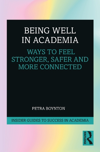 Бумажная книга «Being Well in Academia: Ways to Feel Stronger, Safer and More Connected», автор Петра Бойнтон - фото №1