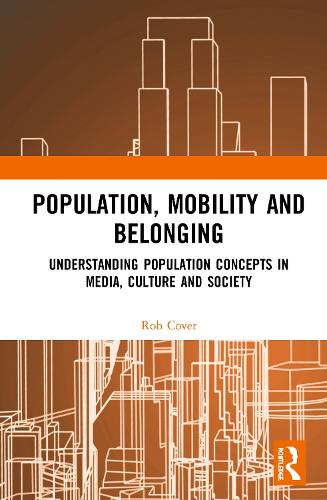 Бумажная книга «Population, Mobility and Belonging: Understanding Population Concepts in Media, Culture and Society», автор Роб Ковер - фото №1