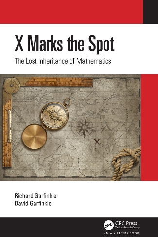[object Object] «X Marks the Spot: The Lost Inheritance of Mathematics», авторів Девід Гарфінкл, Річард Гарфінкл - фото №1