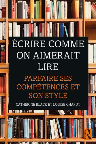 Паперова книга «Écrire comme on aimerait lire: Parfaire ses compétences et son style», авторів Кетрін Блек, Луїза Чапут - фото №1