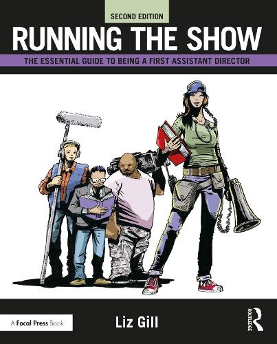Бумажная книга «Running the Show: The Essential Guide to Being a First Assistant Director», автор Лиз Гилл - фото №1