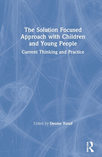 Бумажная книга «The Solution Focused Approach with Children and Young People: Current Thinking and Practice» - фото №1