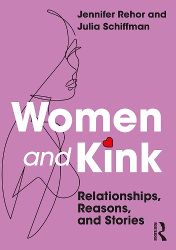 Паперова книга «Women and Kink: Relationships, Reasons, and Stories», авторів Дженніфер Рехор, Джулія Шиффман - фото №1