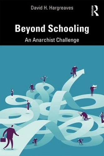[object Object] «Beyond Schooling: An Anarchist Challenge», автор Девід Г. Гаргрівс - фото №1