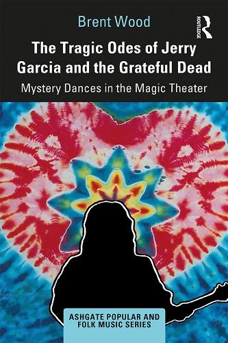 Бумажная книга «The Tragic Odes of Jerry Garcia and The Grateful Dead: Mystery Dances in the Magic Theater», автор Брент Вуд - фото №1