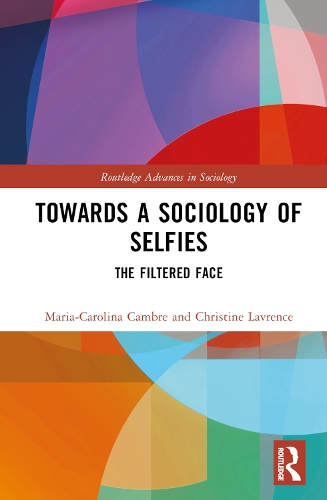 Бумажная книга «Towards a Sociology of Selfies: The Filtered Face», авторов Кристин Лавренс, Мария-Каролина Камбре - фото №1