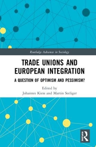 Бумажная книга «Trade Unions and European Integration: A Question of Optimism and Pessimism?» - фото №1