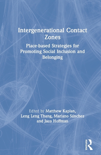 Бумажная книга «Intergenerational Contact Zones: Place-based Strategies for Promoting Social Inclusion and Belonging» - фото №1