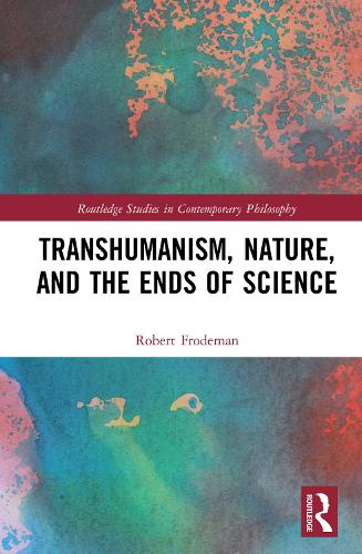 Бумажная книга «Transhumanism, Nature, and the Ends of Science», автор Роберт Фродеман - фото №1