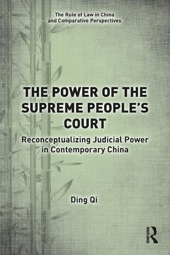 Бумажная книга «The Power of the Supreme People's Court: Reconceptualizing Judicial Power in Contemporary China», автор Дин Ци - фото №1
