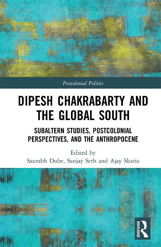 Бумажная книга «Dipesh Chakrabarty and the Global South: Subaltern Studies, Postcolonial Perspectives, and the Anthropocene» - фото №1