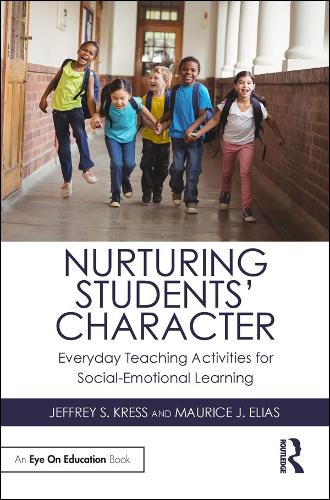 Паперова книга «Nurturing Students' Character: Everyday Teaching Activities for Social-Emotional Learning», авторів Джеффрі С. Кресс, Моріс Дж. Еліас - фото №1
