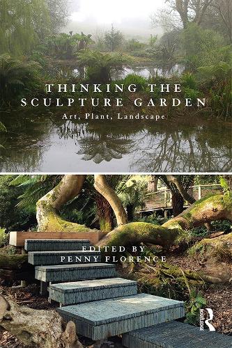 Бумажная книга «Thinking the Sculpture Garden: Art, Plant, Landscape» - фото №1