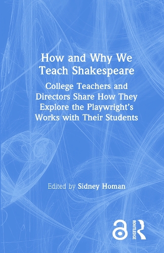 Бумажная книга «How and Why We Teach Shakespeare: College Teachers and Directors Share How They Explore the Playwright’s Works with Their Students», автор Сидни Хоман - фото №1