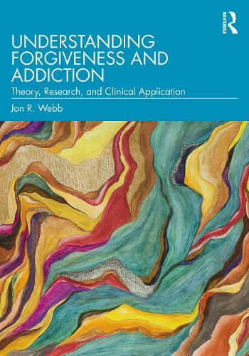 Бумажная книга «Understanding Forgiveness and Addiction: Theory, Research, and Clinical Application», автор Джон Р. Вебб - фото №1