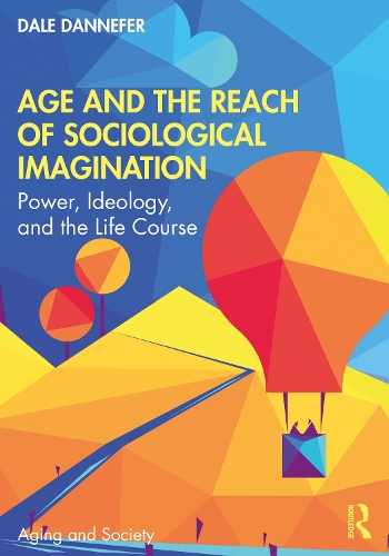 Паперова книга «Age and the Reach of Sociological Imagination: Power, Ideology and the Life Course», автор Дейл Даннефер - фото №1