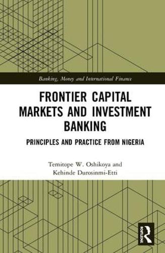 Паперова книга «Frontier Capital Markets and Investment Banking: Principles and Practice from Nigeria», авторів Кехінде Дуросінмі-Етті, Темітопе В. Ошікойя - фото №1