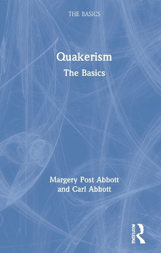 Бумажная книга «Quakerism: The Basics», автор Марджери Пост Эббот - фото №1