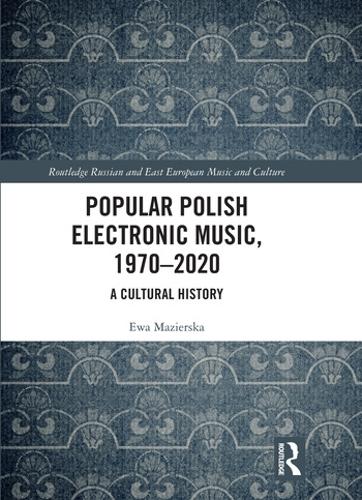 Бумажная книга «Popular Polish Electronic Music, 1970–2020: A Cultural History», автор Эва Мазиерска - фото №1