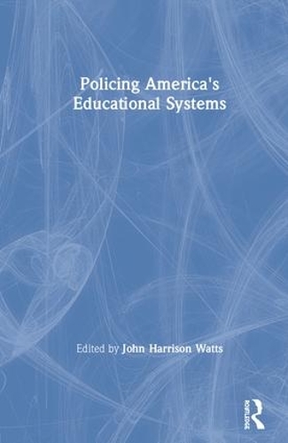 Паперова книга «Policing America's Educational Systems» - фото №1